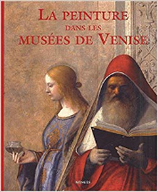 La Peinture dans les musées de Venise
